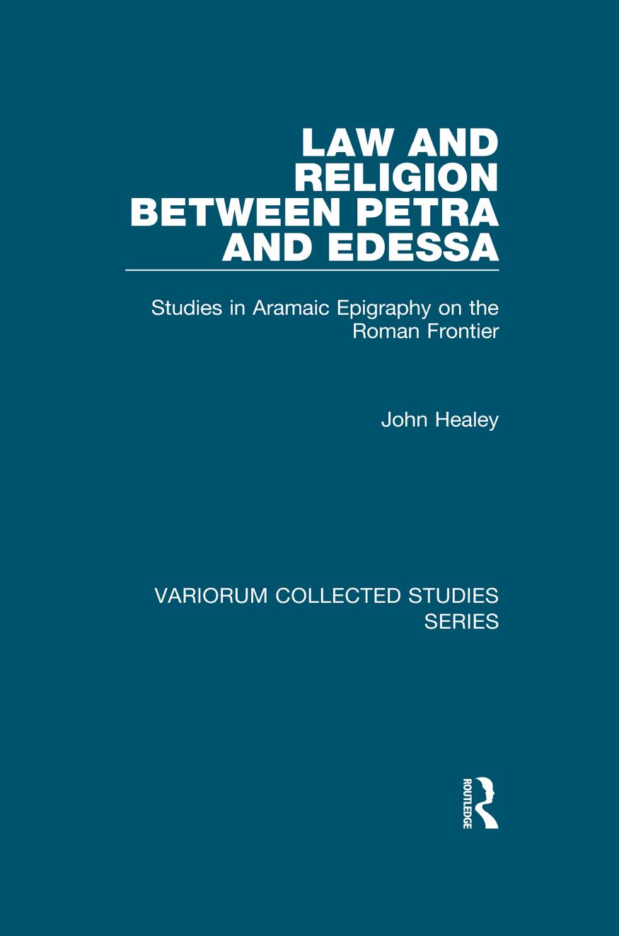 Law And Religion Between Petra And Edessa Studies In Aramaic Epigraphy On The Roman Frontier John Healey