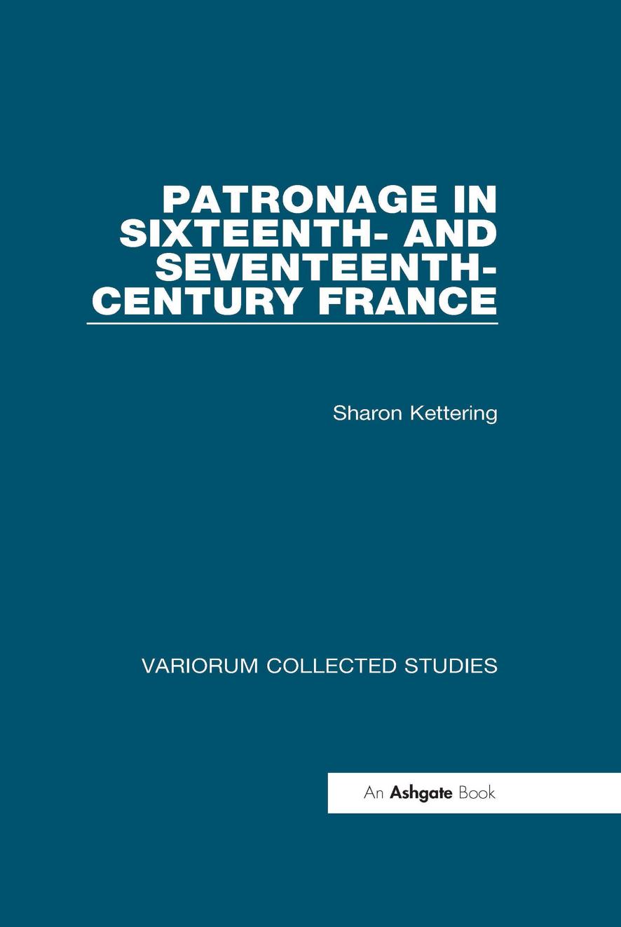Patronage In Sixteenth And Seventeenthcentury France Sharon Kettering