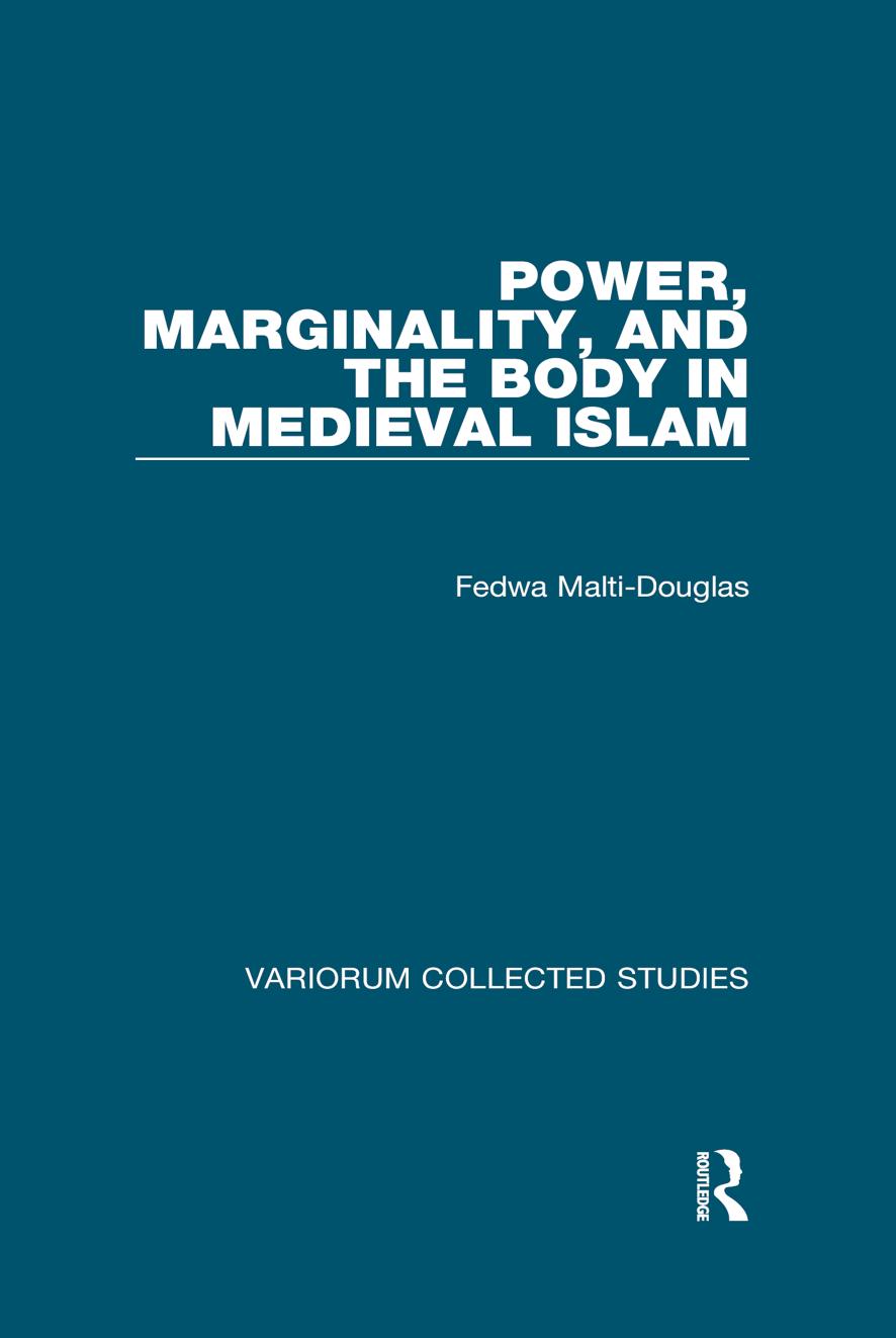 Power Marginality And The Body In Medieval Islam Fedwa Maltidouglas