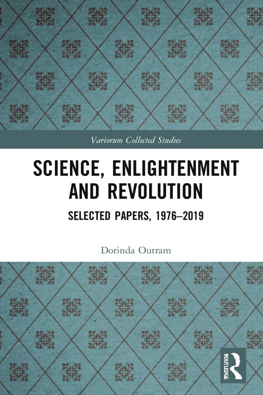 Science Enlightenment And Revolution Selected Papers 19762019 Dorinda Outram