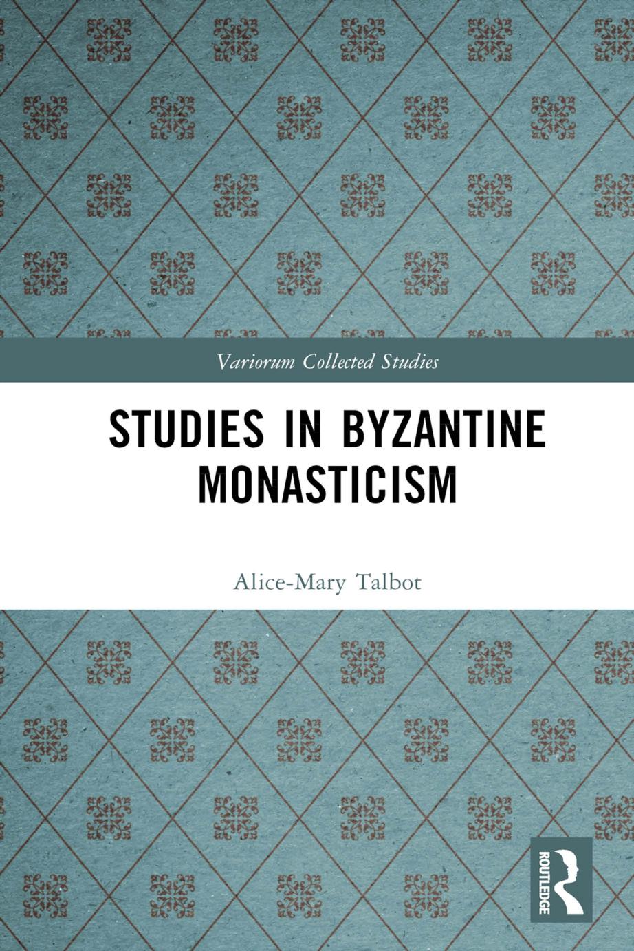 Studies In Byzantine Monasticism Alicemary Talbot