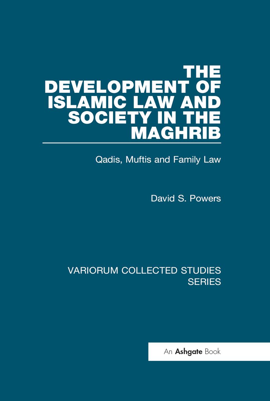 The Development Of Islamic Law And Society In The Maghrib Qs Mufts And Family Law David S Powers