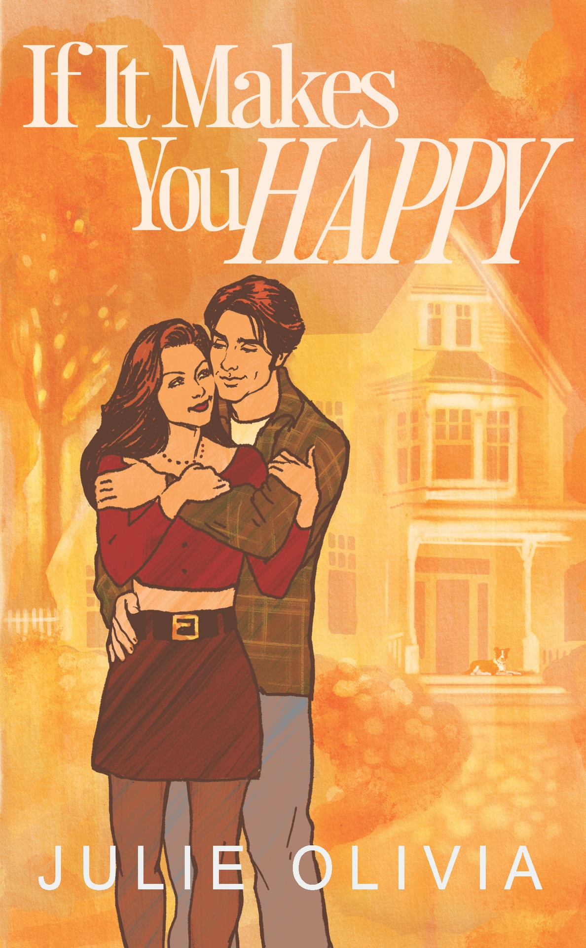 If It Makes You Happy Julie Olivia