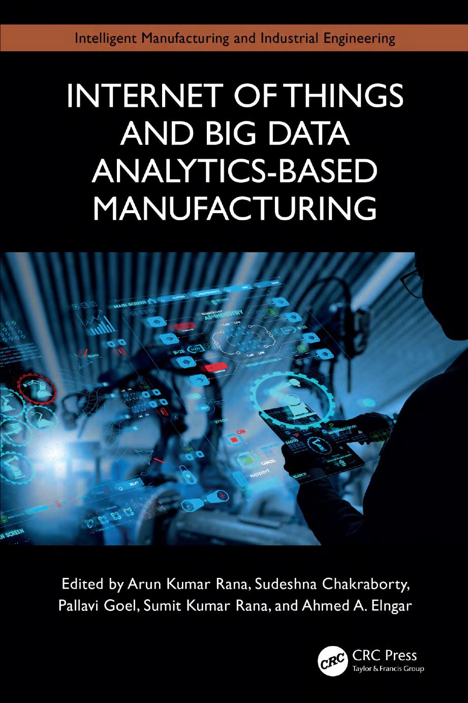 Internet Of Things And Big Data Analyticsbased Manufacturing 1st Arun Kumar Rana