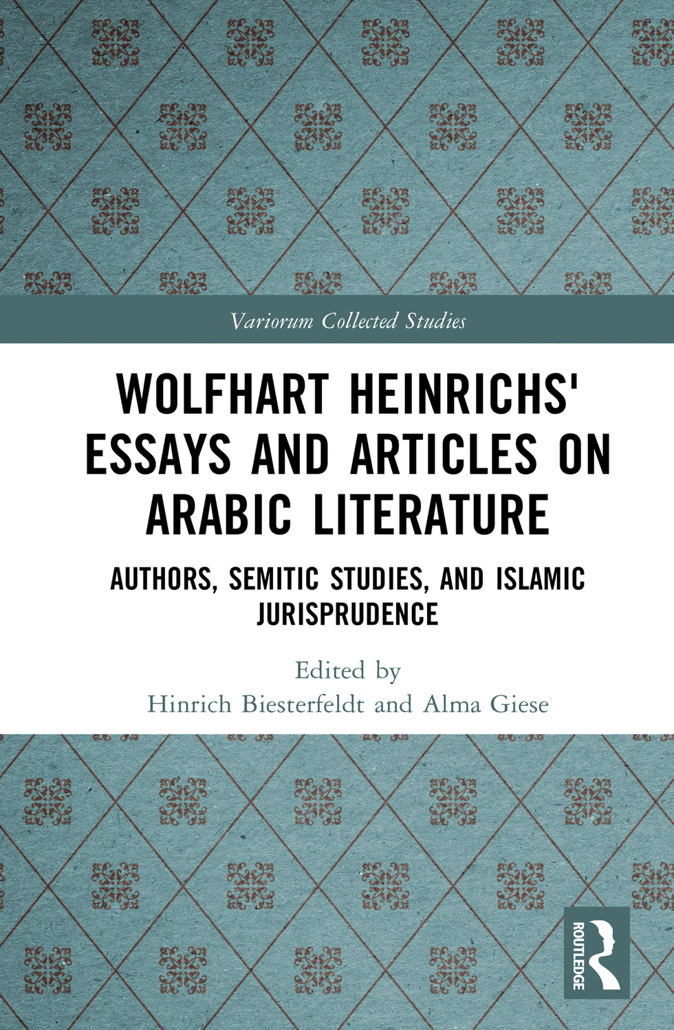 Wolfhart Heinrichs Essays And Articles On Arabic Literature Authors Semitic Studies And Islamic Jurisprudence Unknown
