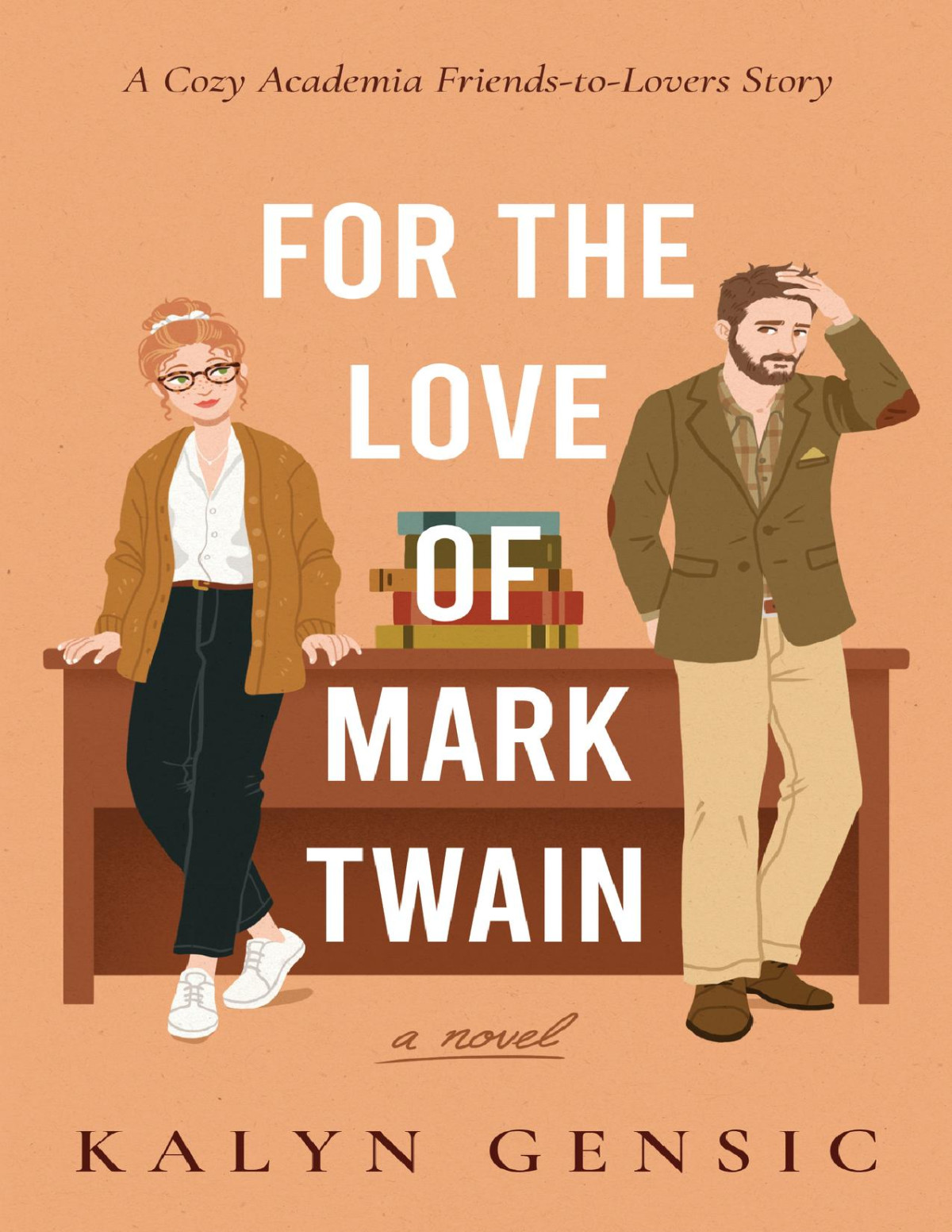 For The Love Of Mark Twain A Cozy Academia Friendstolovers Story Professors Falling Book 1 1st Edition Kalyn Gensic
