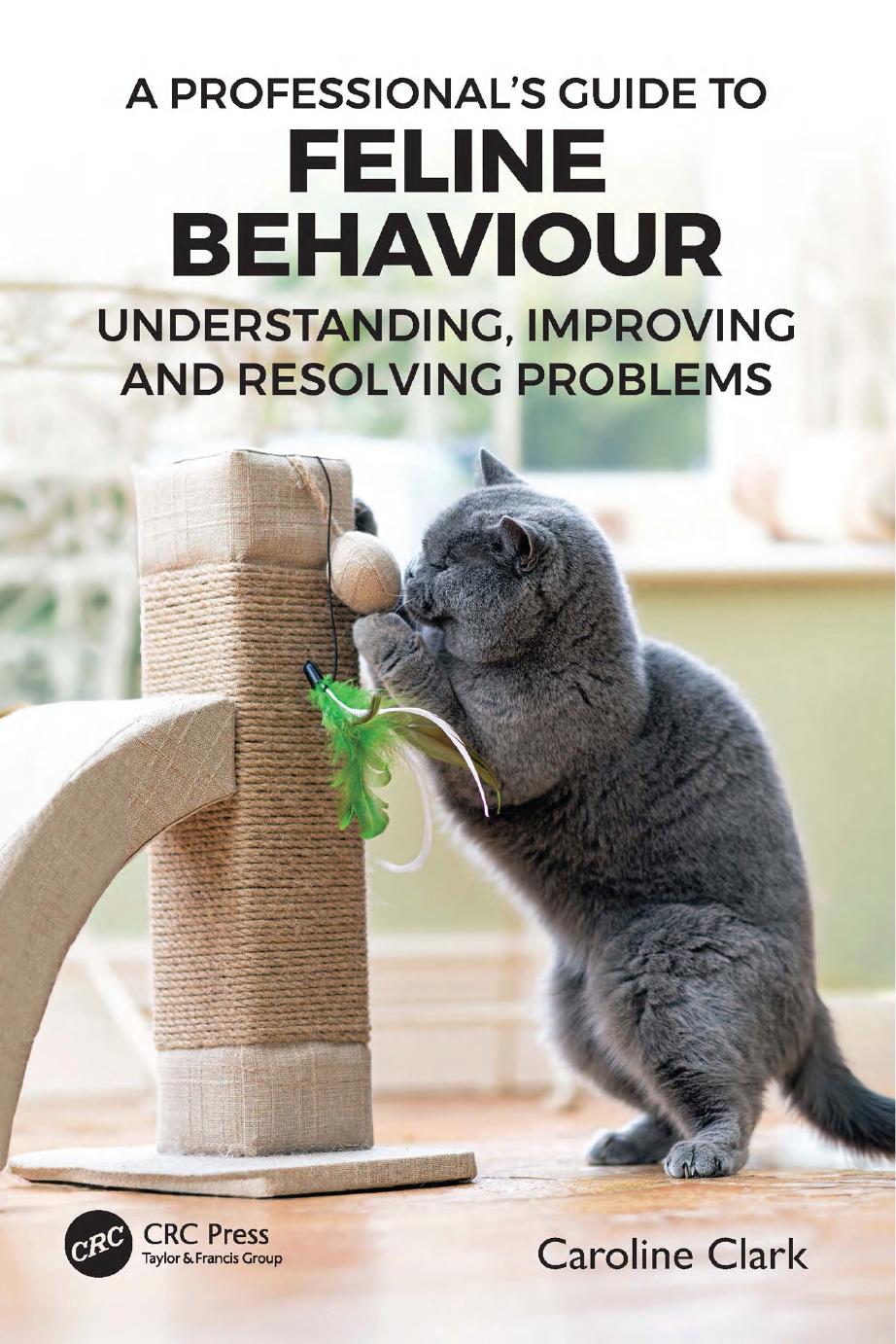 A Professionals Guide To Feline Behaviour Caroline Clark