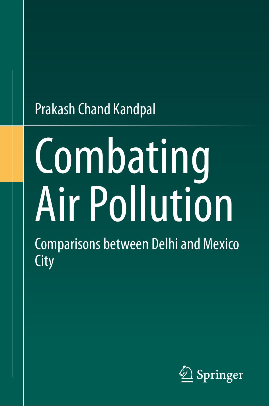 Combating Air Pollution Comparisons Between Delhi And Mexico City Prakash Chand Kandpal