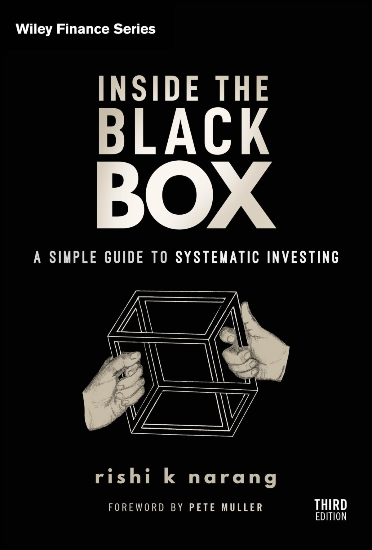Inside The Black Box A Simple Guide To Systematic Investing 3rd Edition 3rd Edition Rishi K Narang