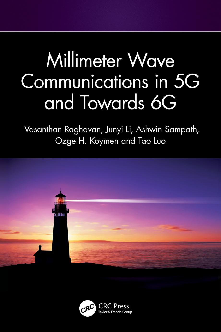 Millimeter Wave Communications In 5g And Towards 6g Vasanthan Raghavan Junyi Li Ashwin Sampath Ozge H Koymen Tao Luo