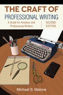 The Craft Of Professional Writing A Guide For Amateur And Professional Writers 2nd Edition Michael S Malone