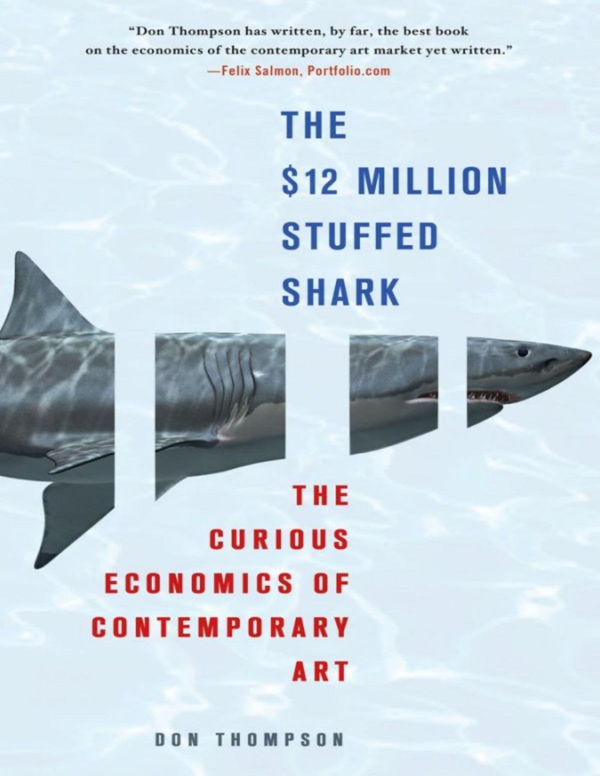 The 12 Million Stuffed Shark The Curious Economics Of Contemporary Art Don Thompson