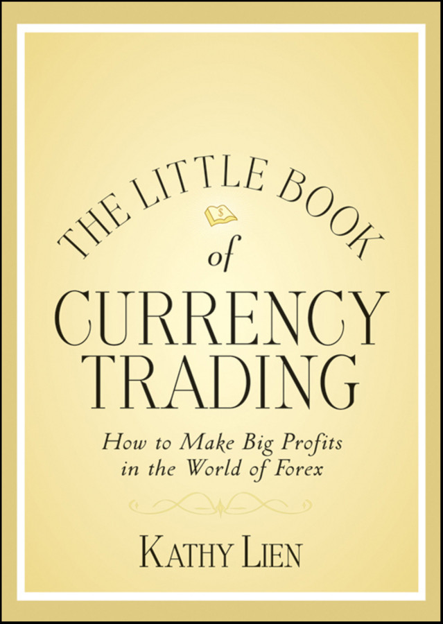 The Little Book Of Currency Trading Kathy Lien