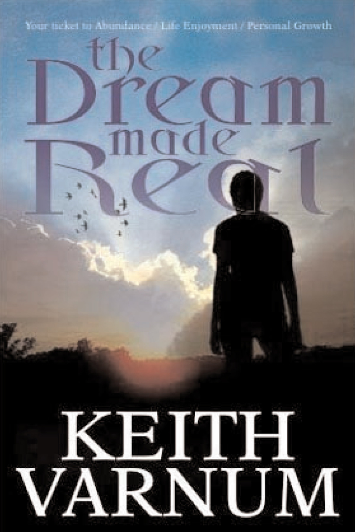 The Dream Made Real Keith Varnum