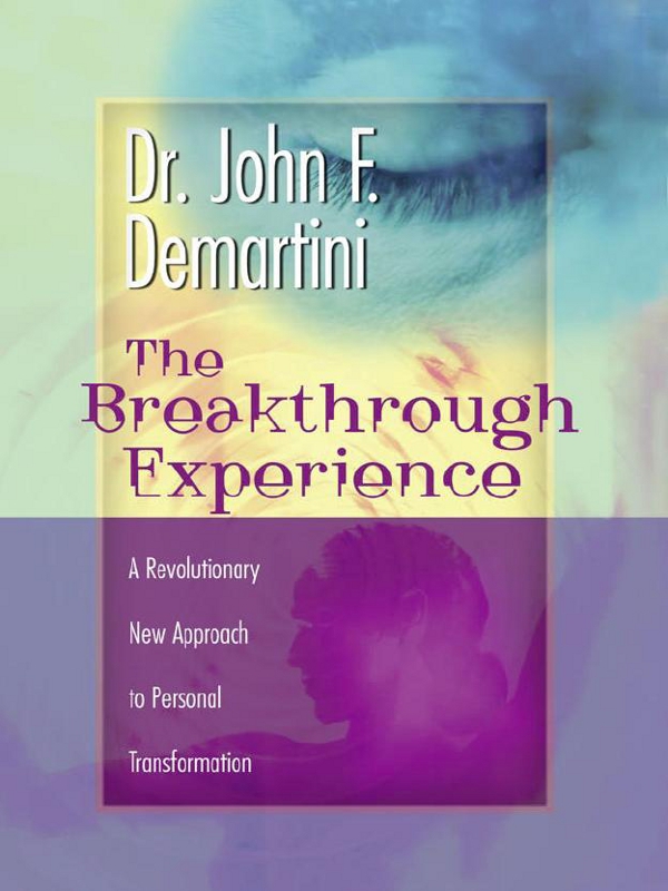 The Breakthrough Experience John Demartini