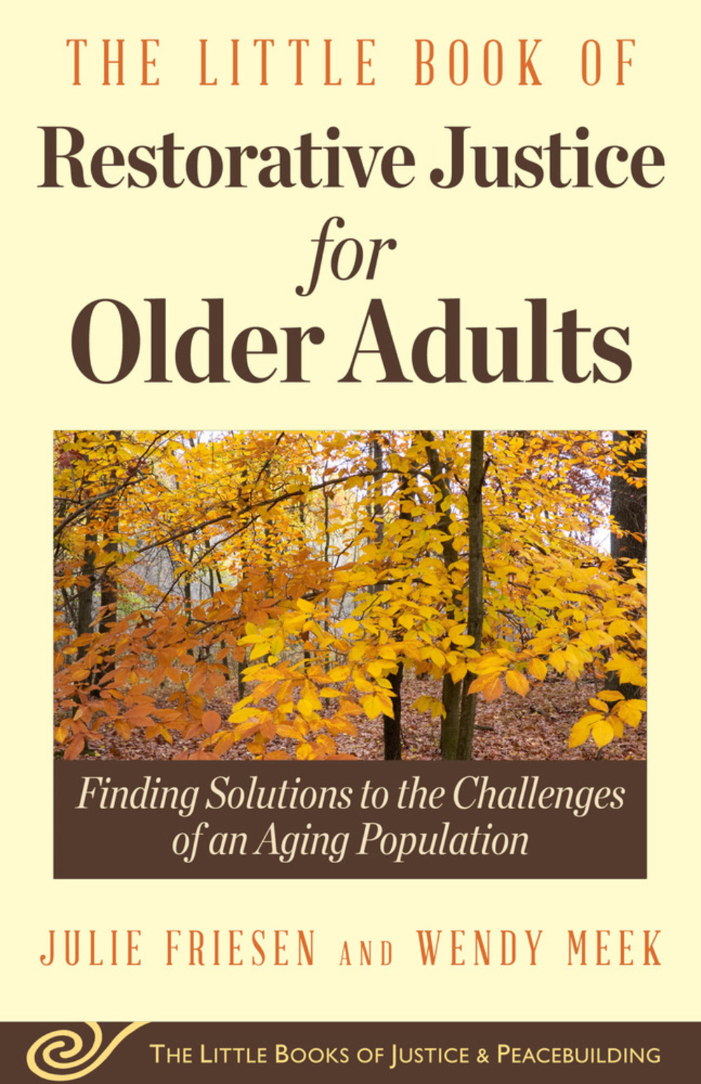 The Little Book Of Restorative Justice For Older Adults Julie Friesen
