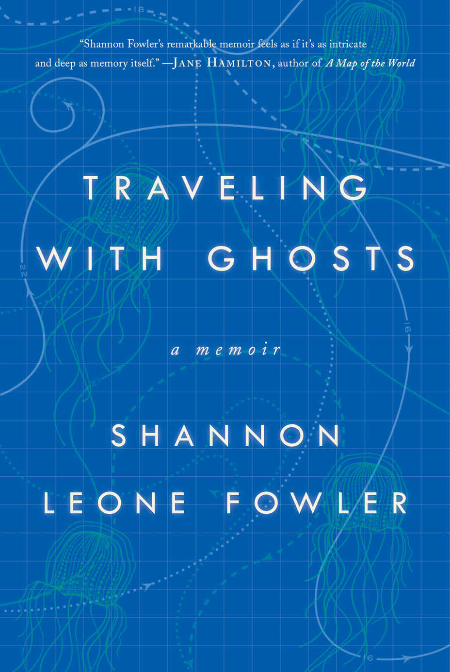 Traveling With Ghosts A Memoir Shannon Leone Fowler