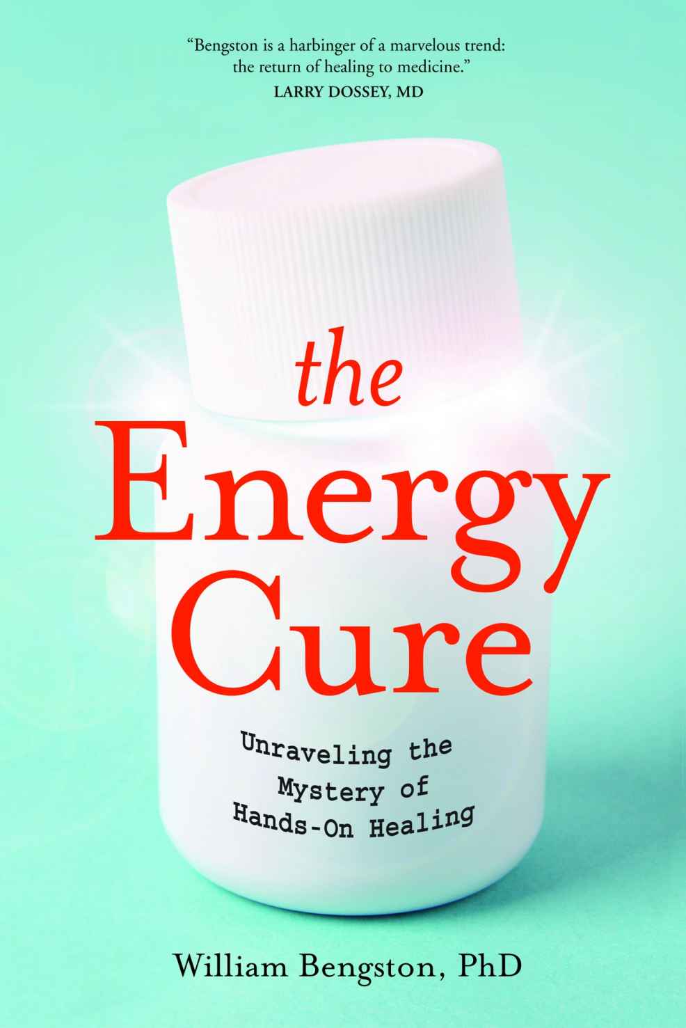 The Energy Cure William Bengston Phd Sylvia Fraser