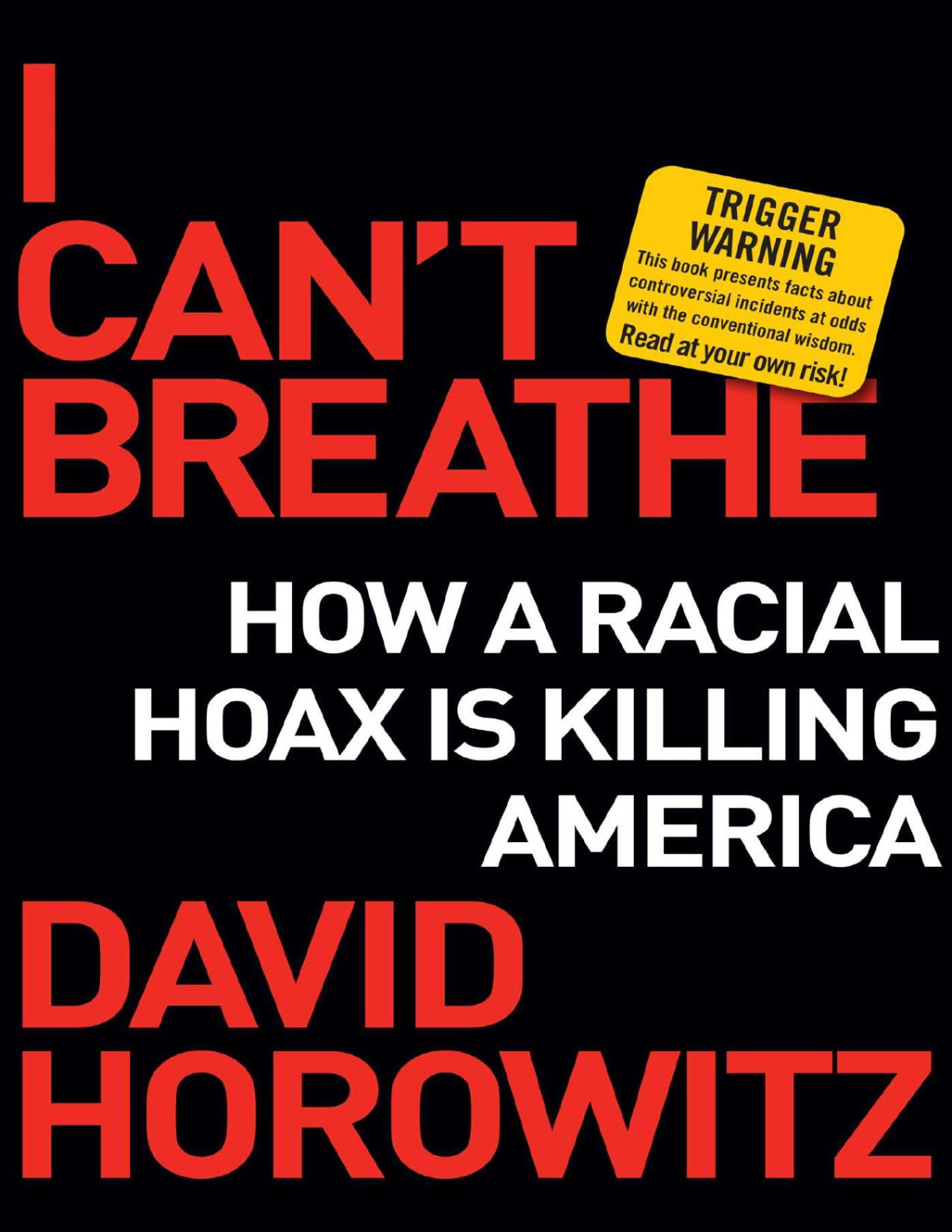 I Cant Breathe How A Racial Hoax Is Killing America Horowitz