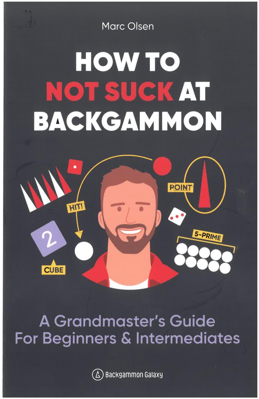 How Not To Suck At Backgammon 1st Edition Marc Olsen