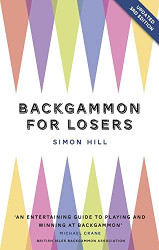 Backgammon For Losers Updated 3rd Edition 3rd Edition Simon Hill