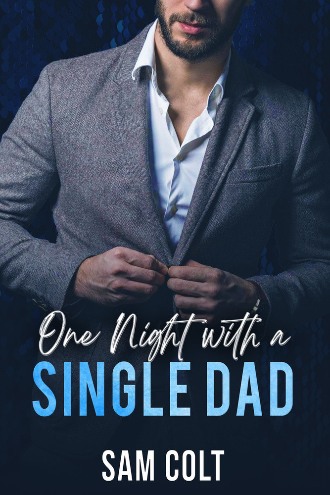 One Night With A Single Dad Sam Colt
