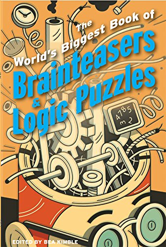 The Worlds Biggest Book Of Brainteasers Logic Puzzles 1st Edition Norman D Willis