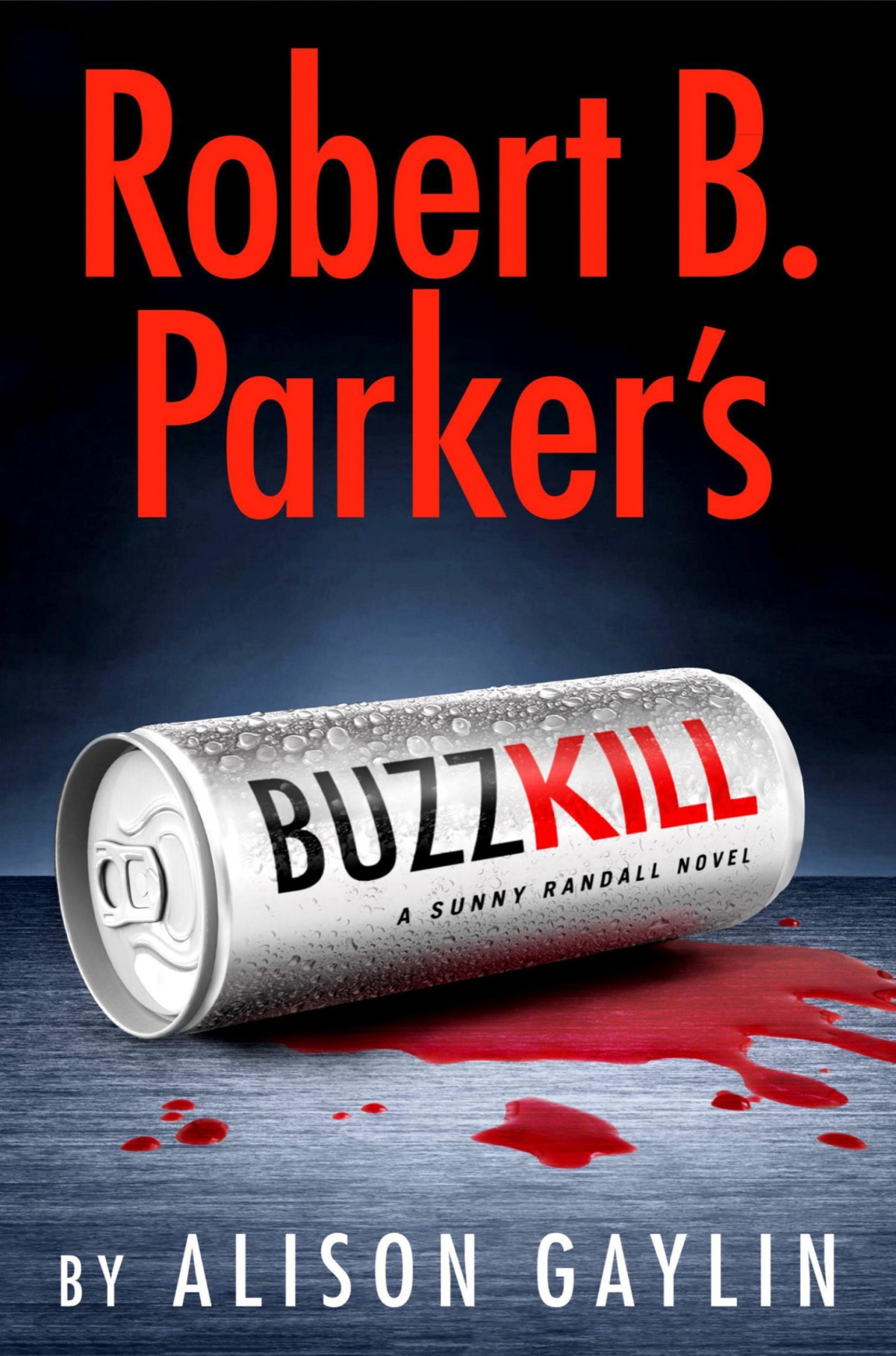 Robert B Parkers Buzz Kill Alison Gaylin