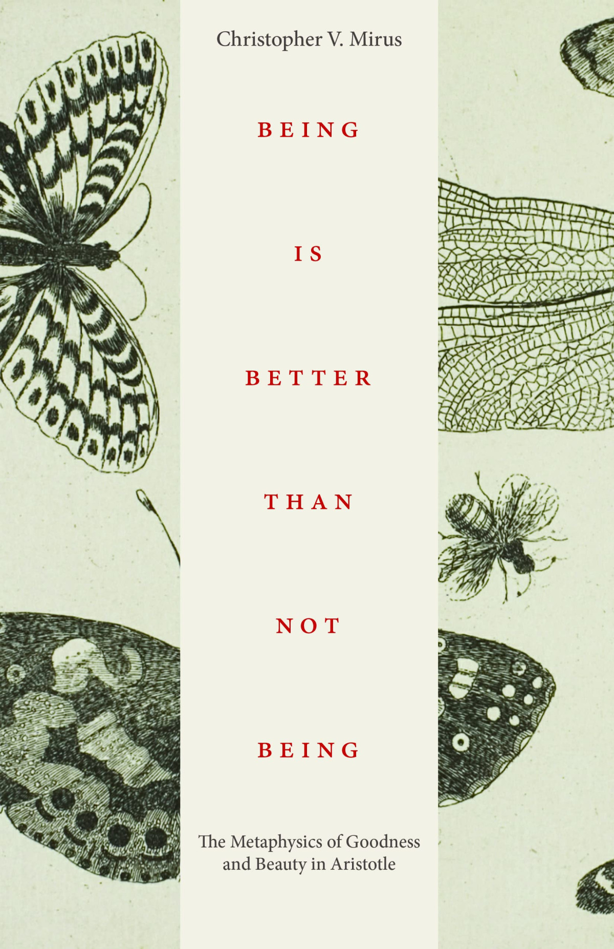 Being Is Better Than Not Being Christopher V Mirus