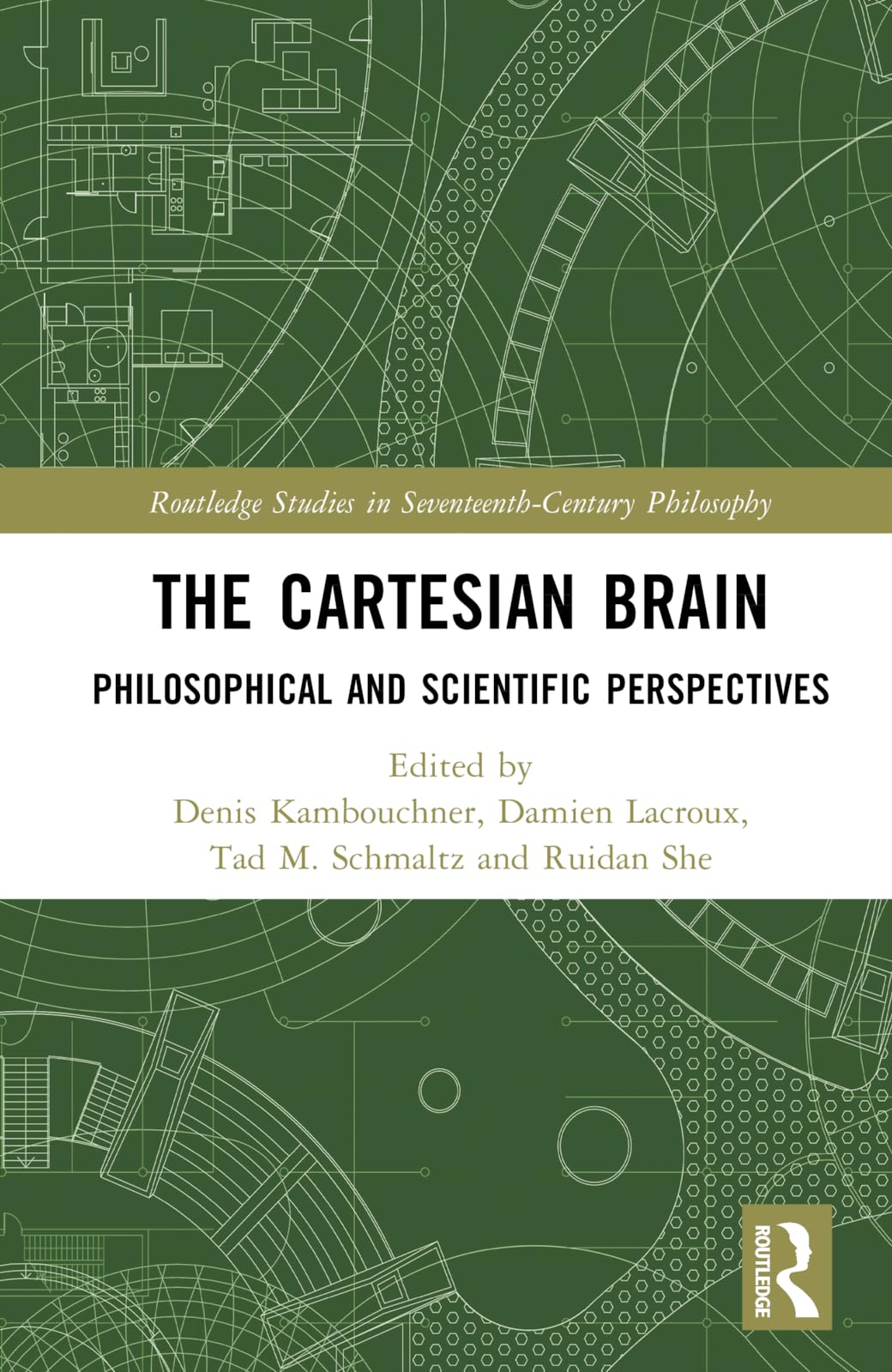The Cartesian Brain 1st Edition Denis Kambouchner Damien Lacroux