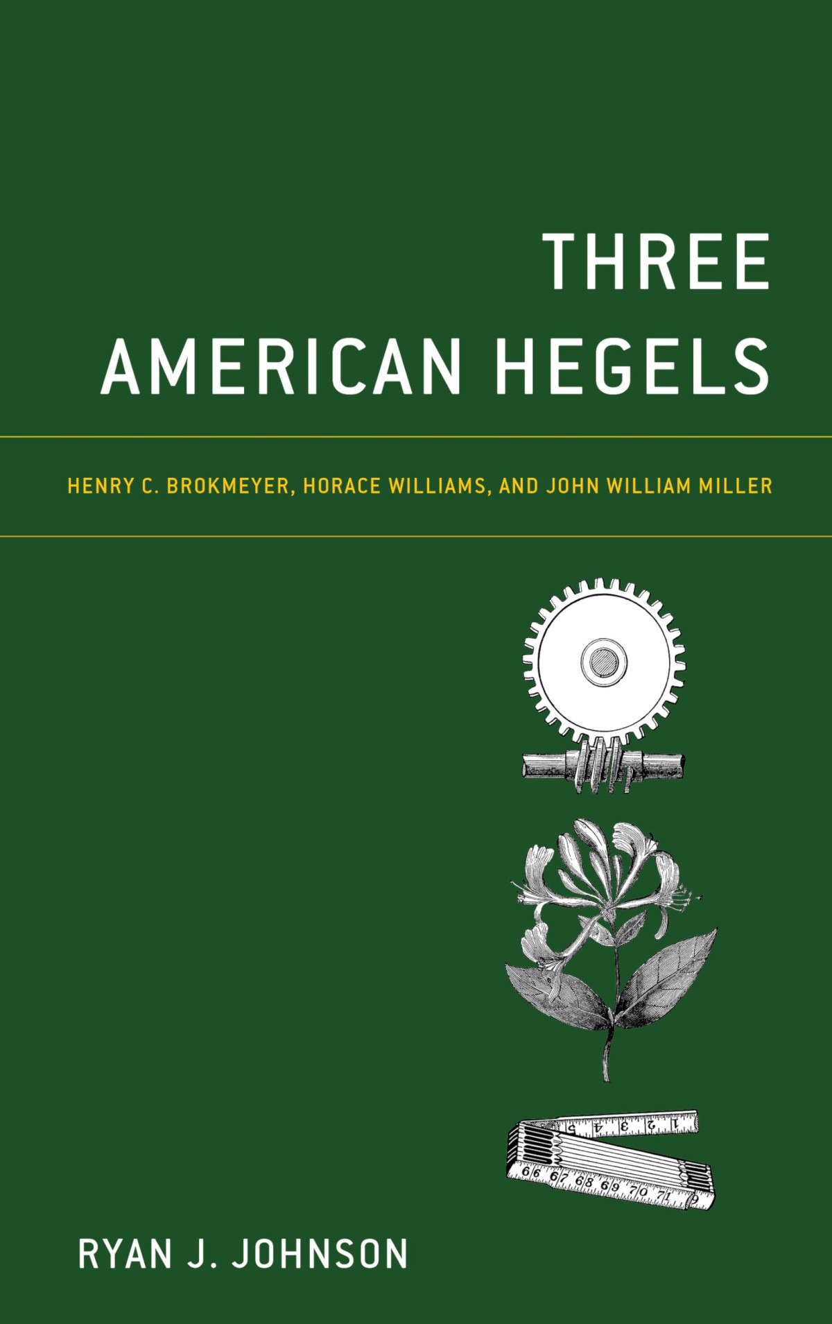 Three American Hegels Ryan J Johnson