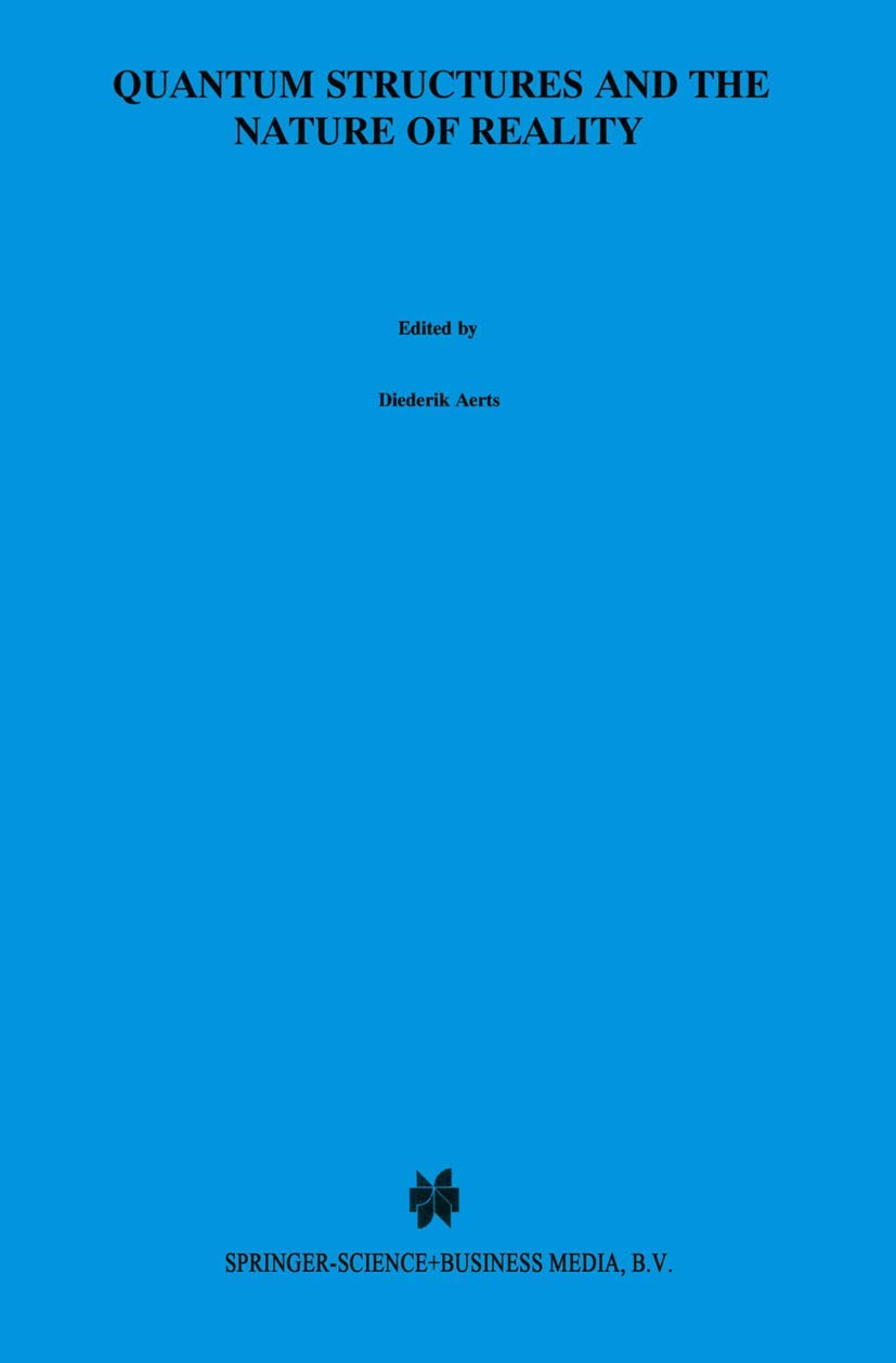 Quantum Structures And The Nature Of Reality Softcover Reprint Of Hardcover 1st Ed 1999 Diederik Aerts