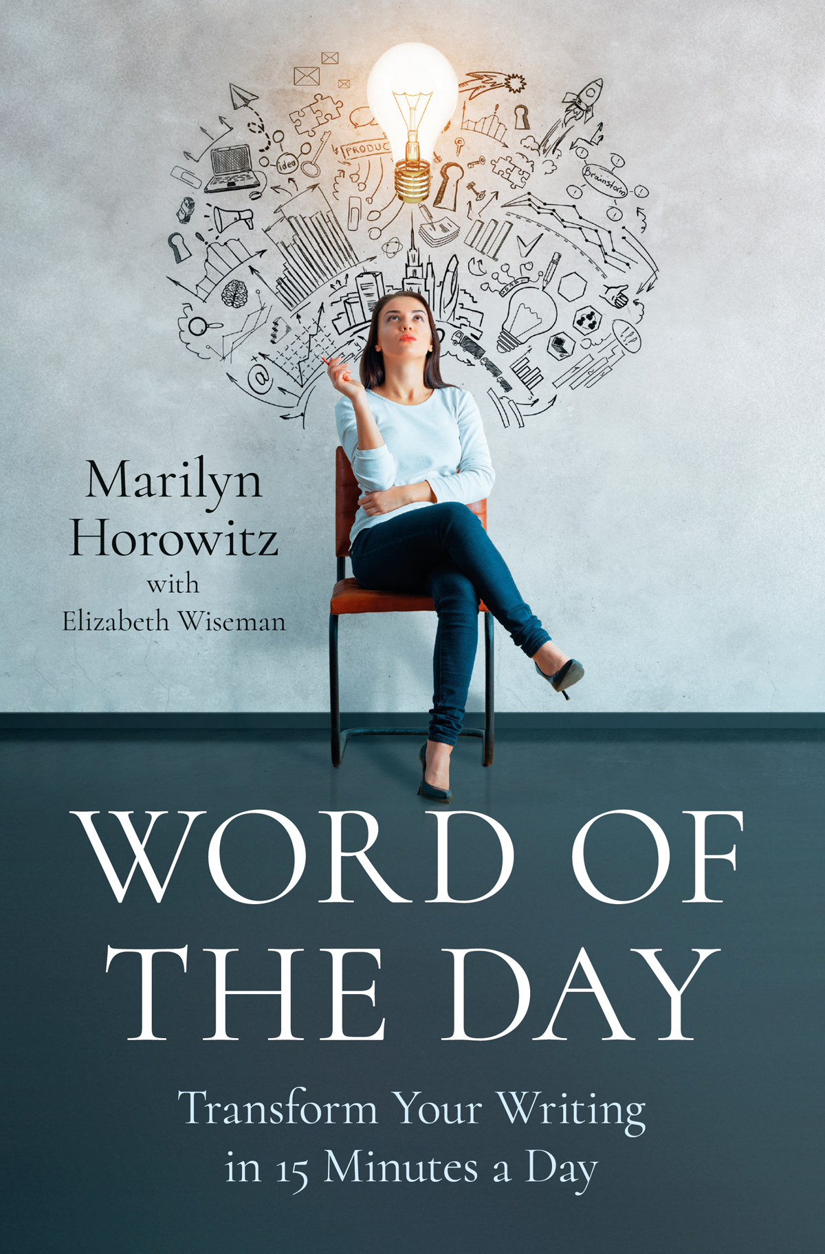 Word Of The Day Transform Your Writing In 15 Minutes A Day Marilyn Horowitz