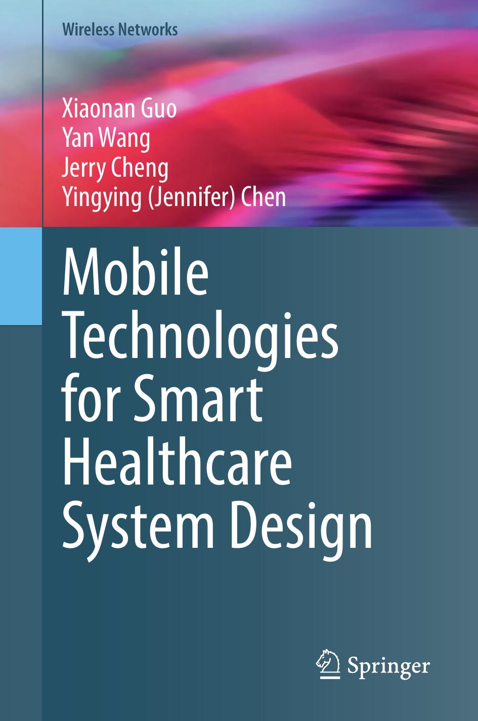 Mobile Technologies For Smart Healthcare System Design Xiaonan Guo