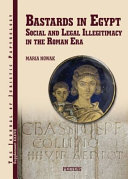 Bastards In Egypt Social And Legal Illegitimacy In The Roman Era Maria Nowak