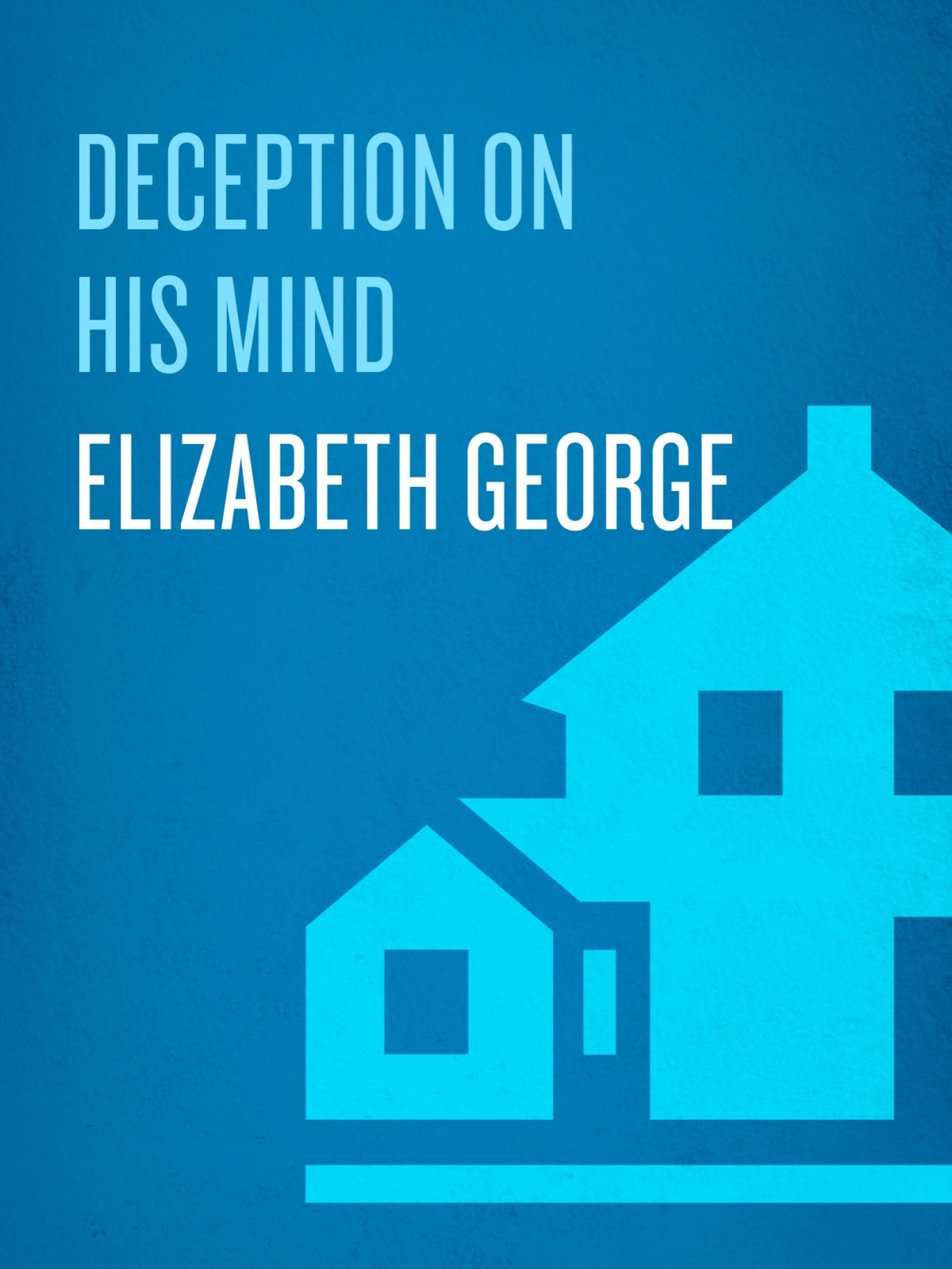 Deception On His Mind Elizabeth George