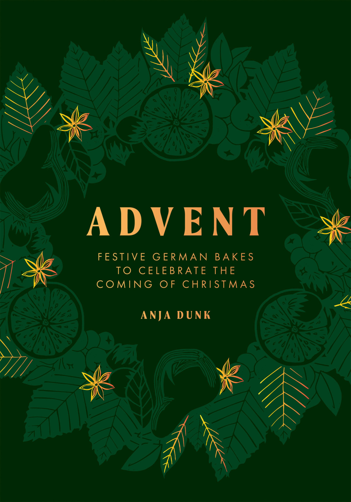 Advent Festive German Bakes To Celebrate The Coming Of Christmas Anja Dunk