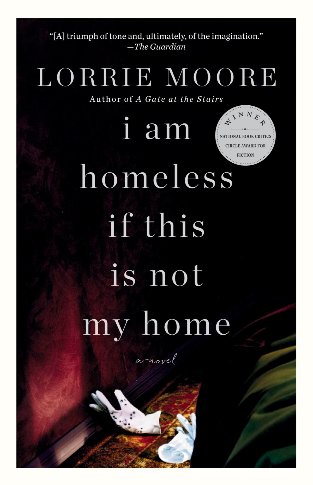 I Am Homeless If This Is Not My Home A Novel Lorrie Moore