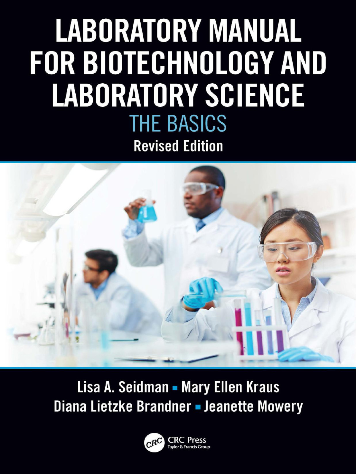 Laboratory Manual For Biotechnology And Laboratory Science The Basics Revised Edition Lisa A Seidman Mary Ellen Kraus Diana Lietzke Brandner And Jeanette Mowery