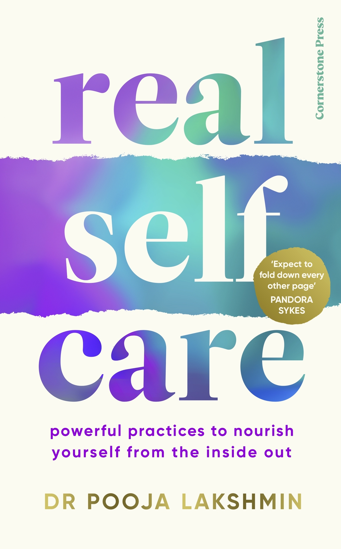 Real Self Care Powerful Practices To Nourish Yourself From The Inside Out Pooja Lakshmin