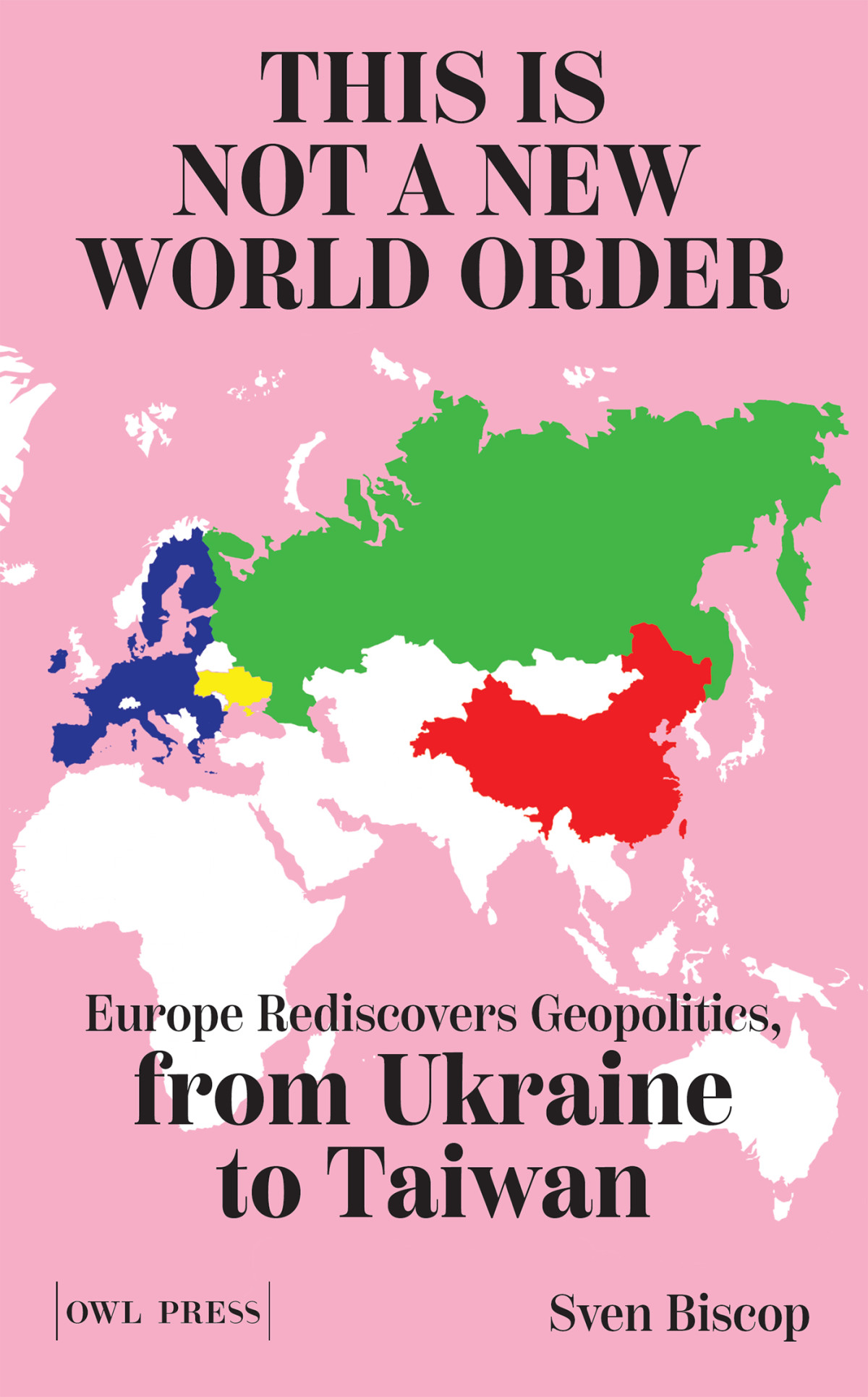 This Is Not A New World Order Sven Biscop