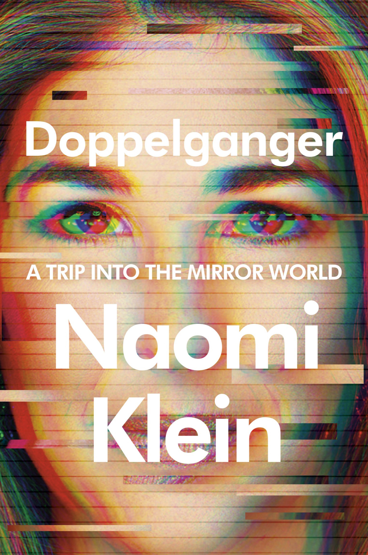 Doppelganger A Trip Into The Mirror World Naomi Klein