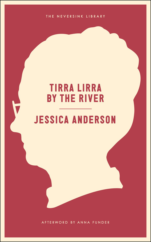 Tirra Lirra By The River A Novel Jessica Anderson