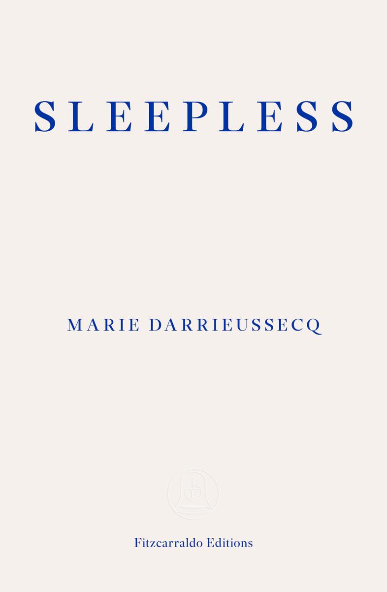 Sleepless Marie Darrieussecq And Penny Hueston
