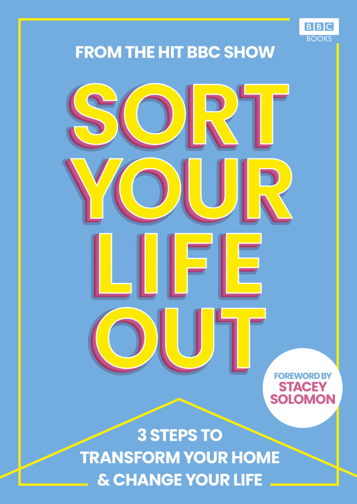 Sort Your Life Out 3 Steps To Transform Your Home Change Your Life Stacey Solomon