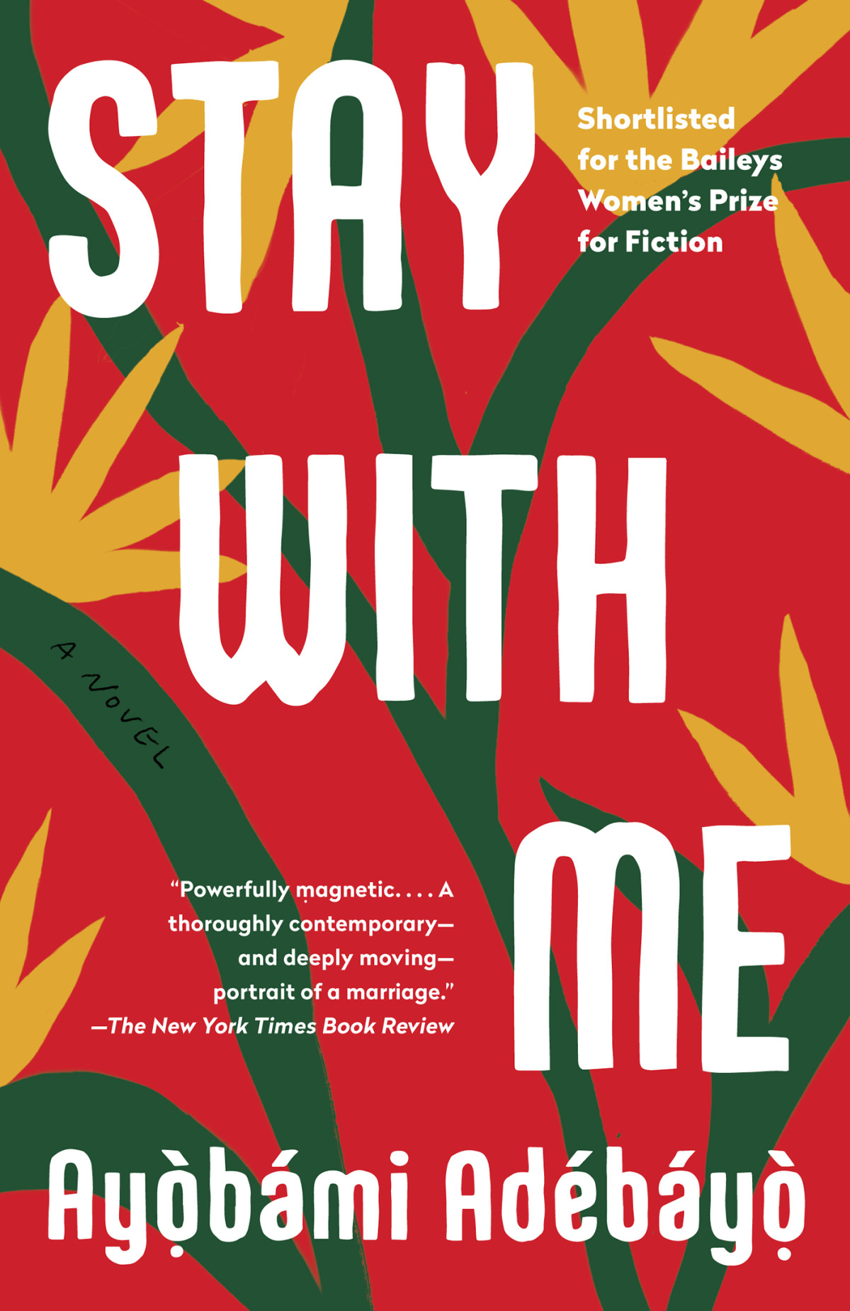 Stay With Me A Novel Ayobami Adebayo