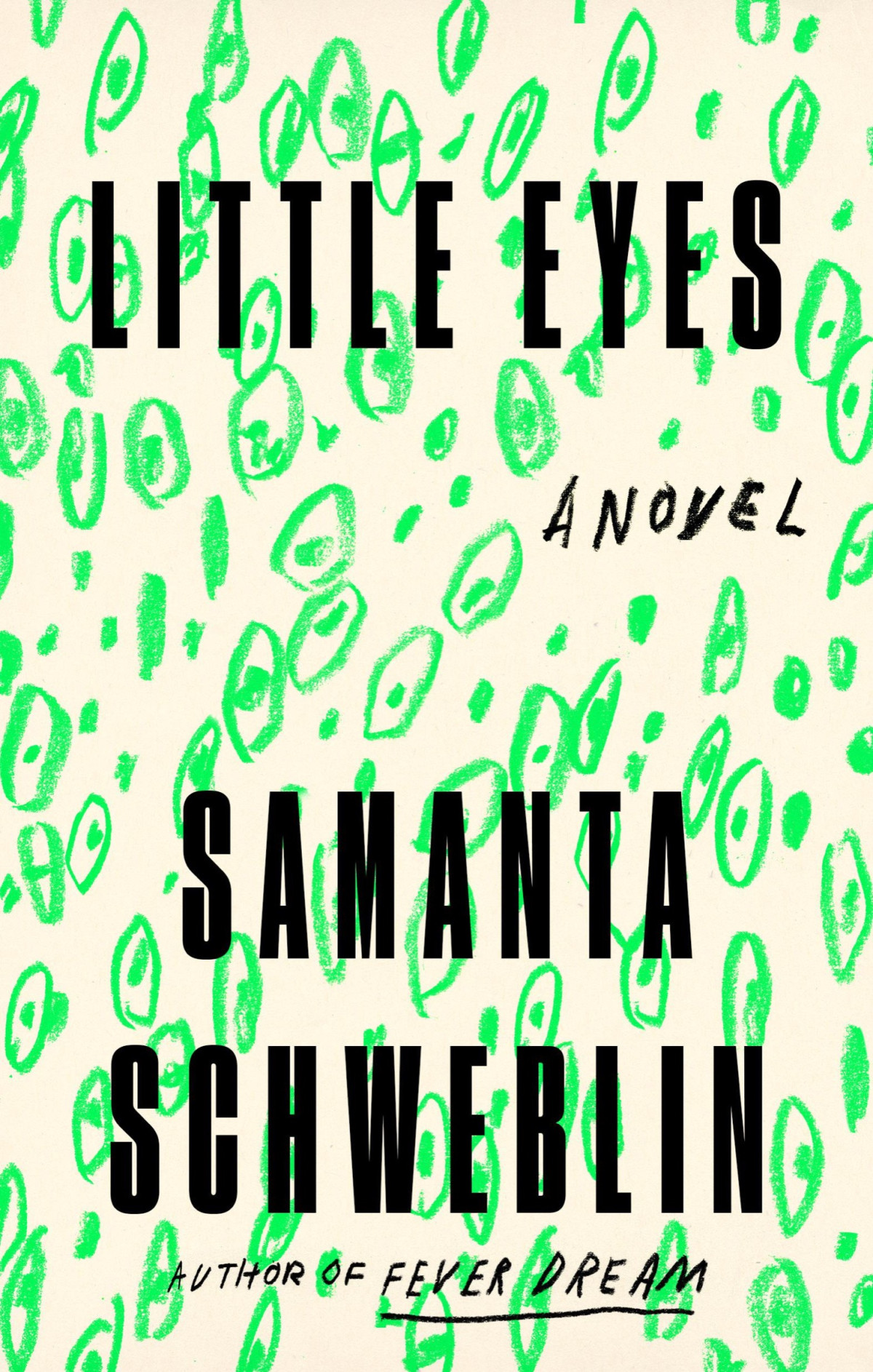 Little Eyes A Novel Samanta Schweblin