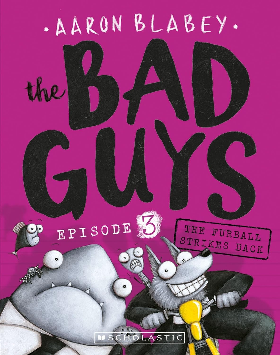 The Bad Guys 03 The Furball Strikes Back Aaron Blabey