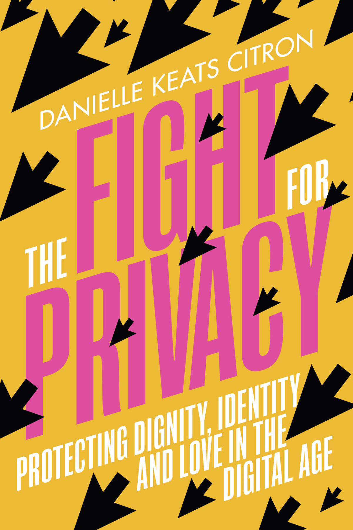 The Fight For Privacy Danielle Keats Citron