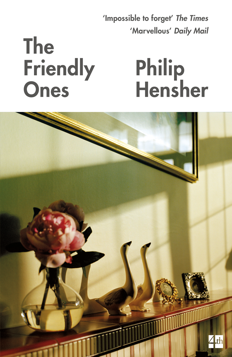 The Friendly Ones Philip Hensher